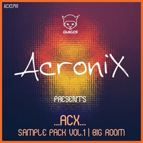 Acronix Presents Acx Sample Pack Vol 1 Big Room By Acronix