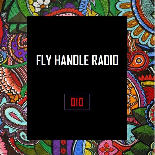 Fly Handle Radio - Episode 010
