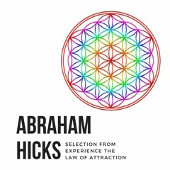 Abraham Hicks | Selection from "The law of attraction"