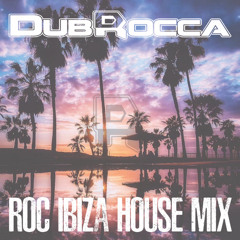 ROC IBIZA HOUSE MIX - DUBROCCA