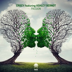 Crocy featuring Ashley Berndt - Passion - Original Mix (Bonzai Progressive) - PREVIEW