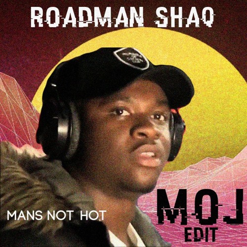 MAN'S NOT HOT (MOJ Edit)