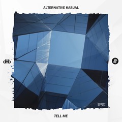 Alternative Kasual - Tell Me