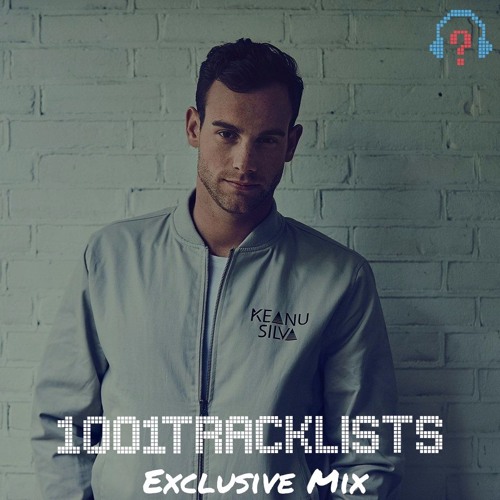 Keanu Silva - 1001Tracklists Exclusive Mix