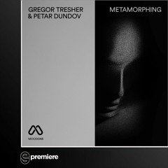 Premiere: Gregor Tresher & Petar Dundov - Metamorphing - Mood Records