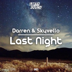 Darren & Skyvello - Last Night [Free Download]