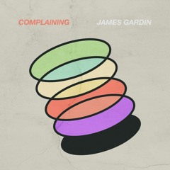 James Gardin "Complaining"