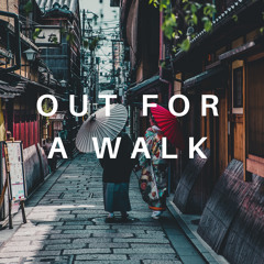 Out for a walk   // ON APPLE MUSIC & SPOTIFY