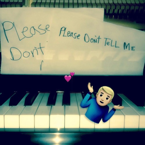 ***PLEASE DON'T TELL ME***