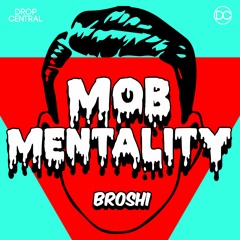 Broshi - Mob Mentality