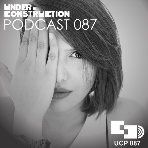 Under_Construction Podcast 087 - Guestmix By Pooja B