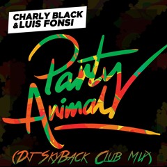 Carly Black, Luis Fonsi - Party Animal (Dj Skyback Club Mix)