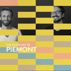 THE PLOTcast #33 - PIEMONT