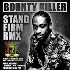 Bounty Killer - Stand Firm (IRIE EFX RMX)