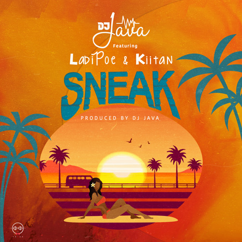 Sneak ft LADIPOE & Kiitan (Prod. By DJ Java)