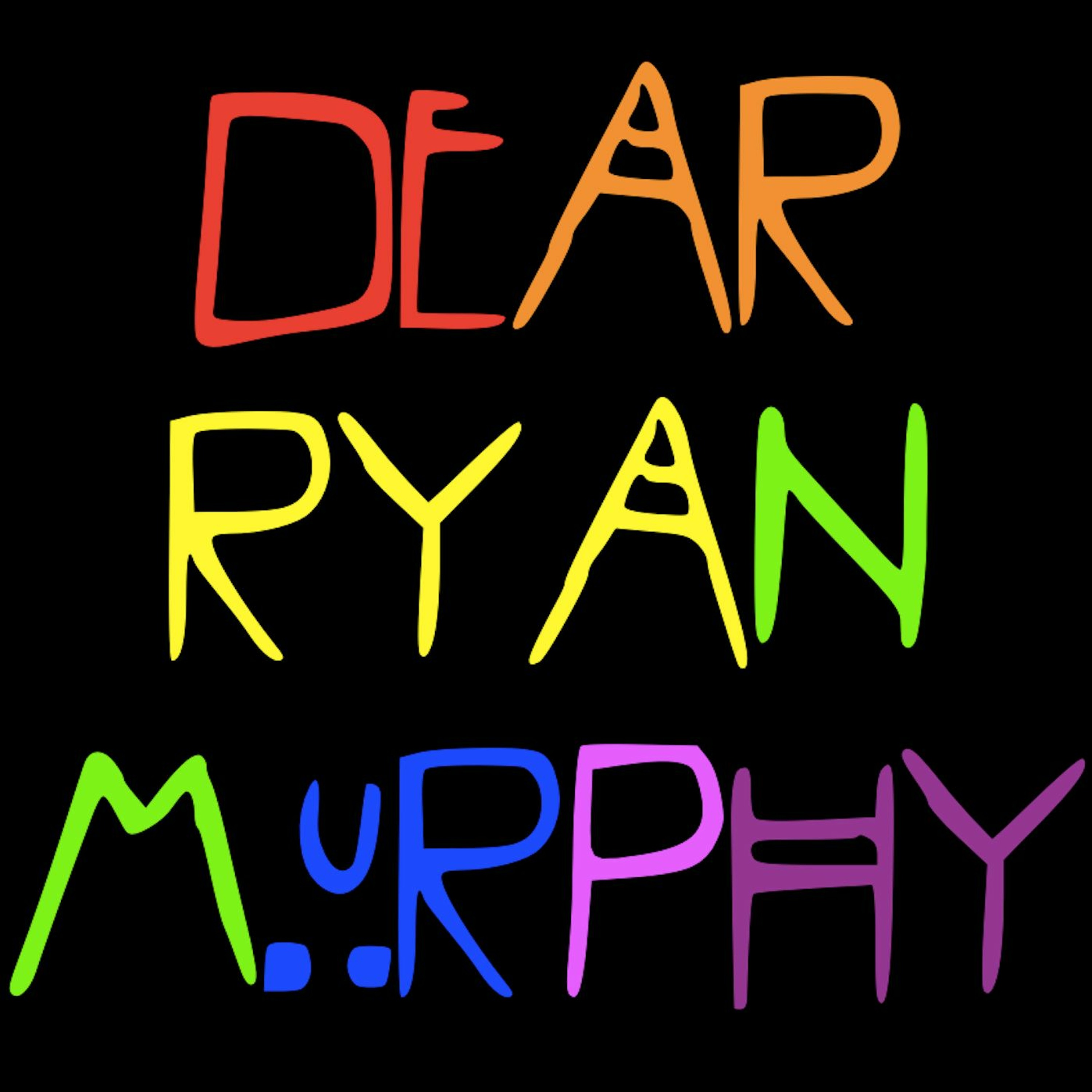 Dear Ryan Murphy - A Comedy Recap Podcast