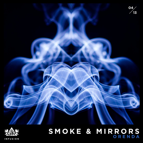 Orenda - Smoke & Mirrors [Infusion 04 / 13]