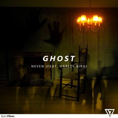 Neven - Ghost (feat. Harley Bird)[Epic Vibes Release]