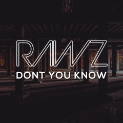 Rawz - Don't You Know (FREE DOWNLOAD)