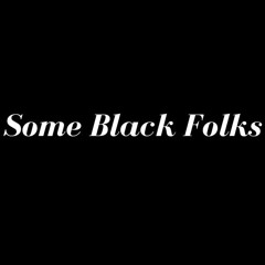 Some Black Folks Talk About Working While Black/The Sunken Place