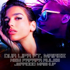 Dua Lipa Ft. Mairee - New Papapa Rules (Jerrooo Mashup)