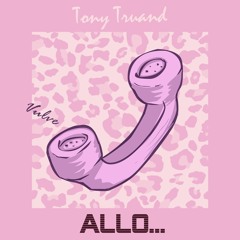 Tony Truand - ALLO (prod. Taylor King)