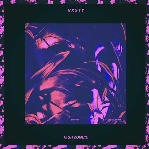 Ekali - Babylon Ft. Denzel Curry [High Zombie & NXSTY Remix]