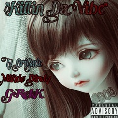 Killin Da Vibe - Ty BriGade Ft. Mâñdø & G-Røkk