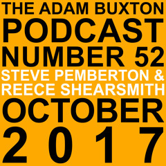 EP.52 - REECE SHEARSMITH & STEVE PEMBERTON