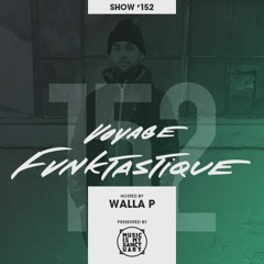 VOYAGE FUNKTASTIQUE Show #152 (Tracklist Via Music Is My Sanctuary)