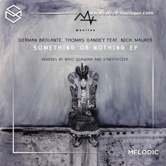 PREMIERE : German Brigante  & Thomas Gandey Ft Nick Maurer - Something Or Nothing [Manitox]