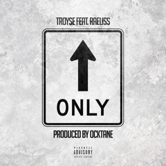 Only - Troyse Ft. Raeliss