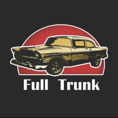 Full Trunk Lets go