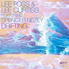Lee Foss & Lee Curtiss - Drifting (Eli Brown Remix) [feat. Spencer Nezey]