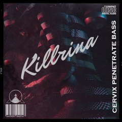 Killrina - Cervix Penetrate Bass