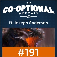 The Co-Optional Podcast Ep. 191 ft. Joseph Anderson [strong language] - October 12th, 2017