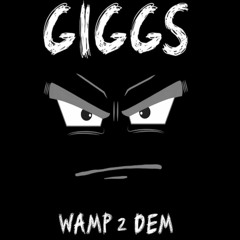 GIGGS FT. DAVE - PELIGRO [WAMP 2 DEM]