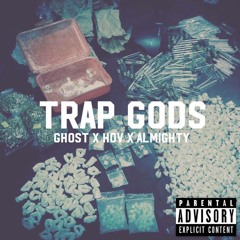 TRAP GODS - GHOST x HOV x ALMIGHTY