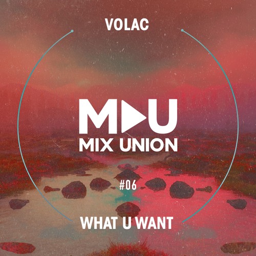 VOLAC - What U Want [FREE DOWNLOAD]