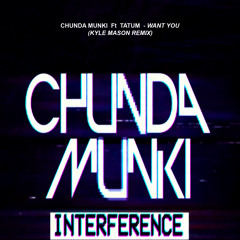 Chunda Munki ft Tatum-Want You(Kyle Mason Remix)