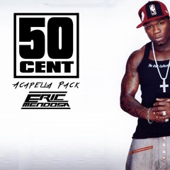 Eric Mendosa Present 50 Cent Acapella Pack