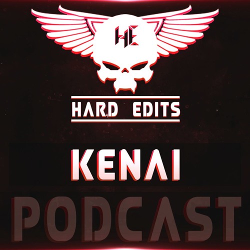 Hard Edits Podcast Episode 11 (October Raw Edition) - KENAI