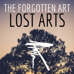 Lost Arts