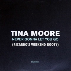 Tina Moore Vs Becca B - Never Gonna Let You Go (Ricardo's Weekend Booty) SNIPPT