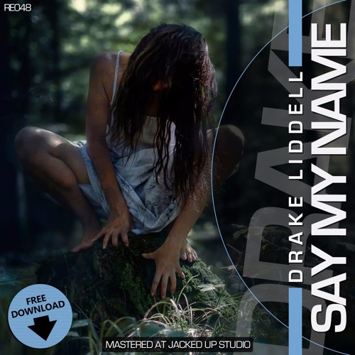 Drake Liddell - Say My Name (Original Mix) **1000 FOLLOWERS FREE DOWNLOAD**