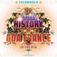 Talamasca - A Brief History of Goa Trance (mixed) [Free Download]