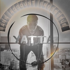 Yatta -Bank Account (Freestyle) #YJTAPE #YAYA