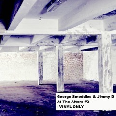 George Smeddles & Jimmy D - Live At The Afters #2 - Vinyl Only