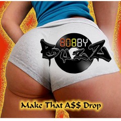 BobbyBuzZ- Make That A$$ Drop- Fall mix 2017 (Free download)