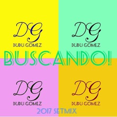 Dudu Gomez(DG) - Buscando(2017 Setmix)